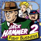 Jack Hammer 2 Fishy Business